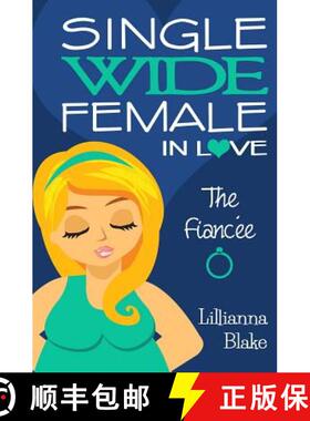 预订 The Fiancée (Single Wide Female in Love, Book 3) [9780692530252]