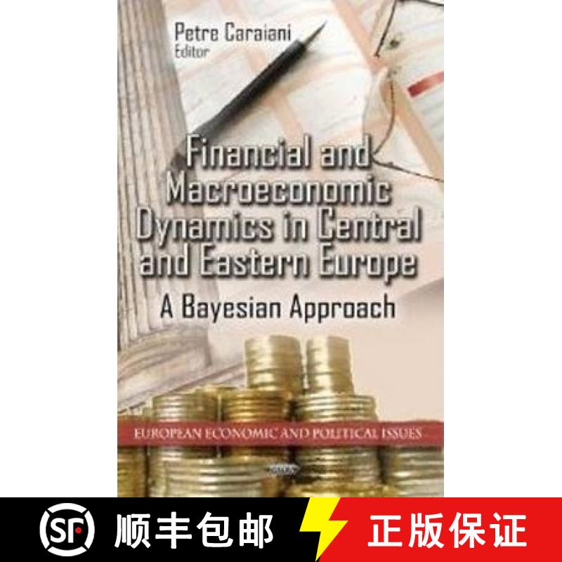 【3-4周达】Financial and Macroeconomic Dynamics in Central and Eastern Europe: A Bayesian Approach [9781620812457]