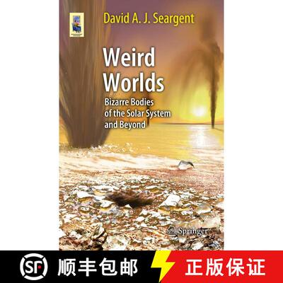 【3-4周达】Weird Worlds: Bizarre Bodies of the Solar System and Beyond [9781461470632]