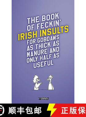 【3-4周达】The Book of Feckin' Irish Insults for Gobdaws as Thick as Manure and Only Half as Useful [9781788491693]