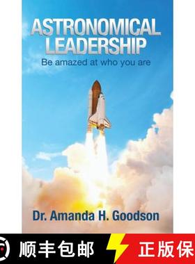 预订 Astronomical Leadership: Be amazed at who you are [9781732447448]