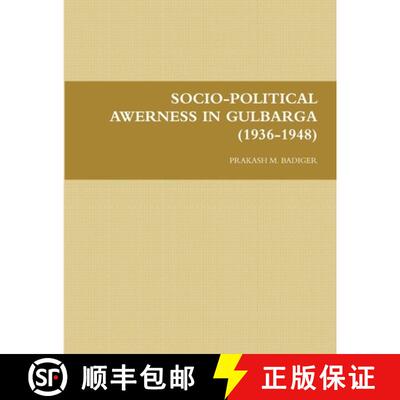 【3-4周达】Socio-Political Awerness in Gulbarga (1936-1948) [9781304923653]