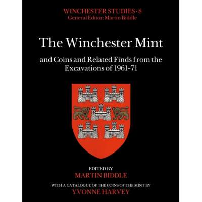 【4周达】The Winchester Mint and Coins and Related Finds from the Excavations of 1961-71 [9781803270128]