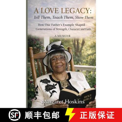 【3-4周达】A Love Legacy;: Tell Them, Teach Them, Show Them How One's Father's Example Shaped Generat... [9798994130902]
