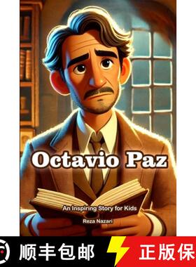 预订 The Story of Octavio Paz: An Inspiring Story for Kids [9798896473459]
