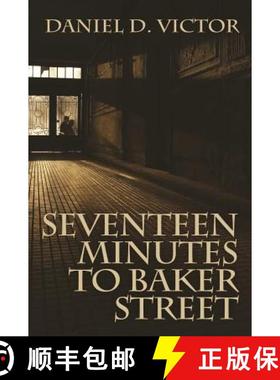 【3-4周达】Seventeen Minutes to Baker Street (Sherlock Holmes and the American Literati Book 3) [9781780929484]