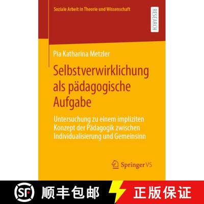 【3-4周达】Selbstverwirklichung als pädagogische Aufgabe : Untersuchung zu einem impliziten Konzept ... [9783658413460]