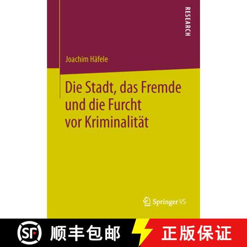 【3-4周达】Die Stadt, das Fremde und die Furcht vor Kriminalität [9783531184838]
