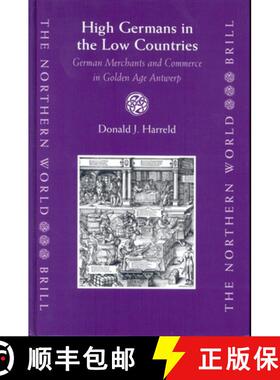 预订 High Germans in the Low Countries: German Merchants and Commerce in Golden Age Antwerp [9789004141049]
