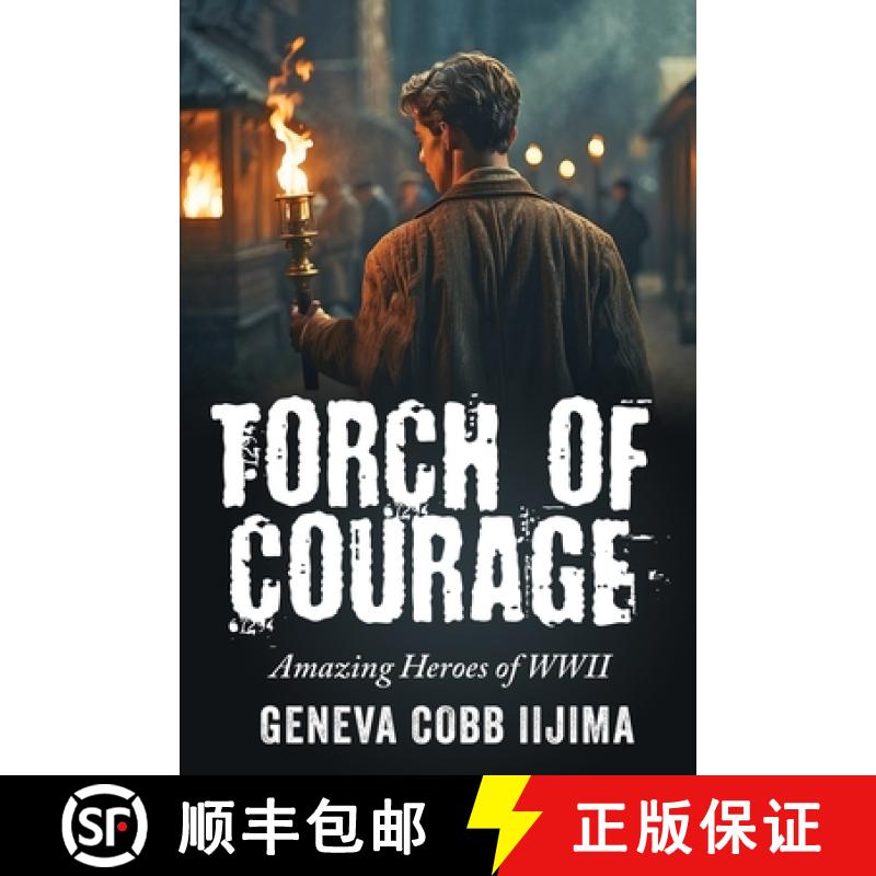 【2-3周达】Torch of Courage: Amazing Heroes of WWII [9798218328986]