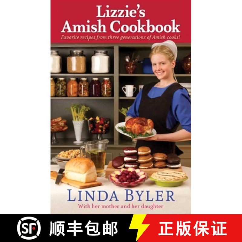 【3-4周达】Lizzie's Amish Cookbook: Favorite Recipes from Three Generations of Amish Cooks! [9781561487356]