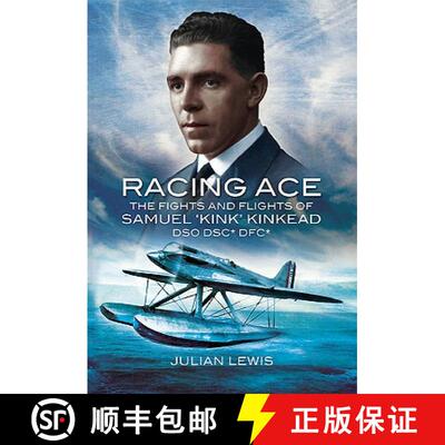 【3-4周达】精装 Racing Ace: The Fights and Flights of 'Kink' Kinkead DSO, DSC, DFC [9781848842168]