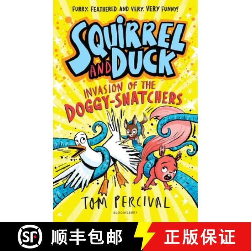 Squirrel and Duck: Invasion of the Doggy-Snatchers [9781526665690]