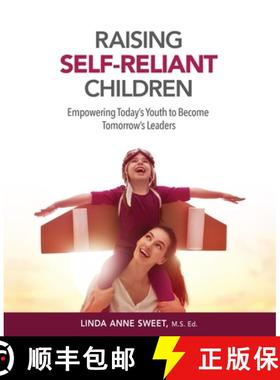 【3-4周达】Raising Self-Reliant Children: Empowering Today's Youth to Become Tomorrow's Leaders [9781778005107]