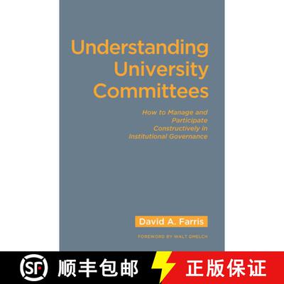 【3-4周达】精装 Understanding University Committees: How to Manage and Participate Constructively in ... [9781620369388]