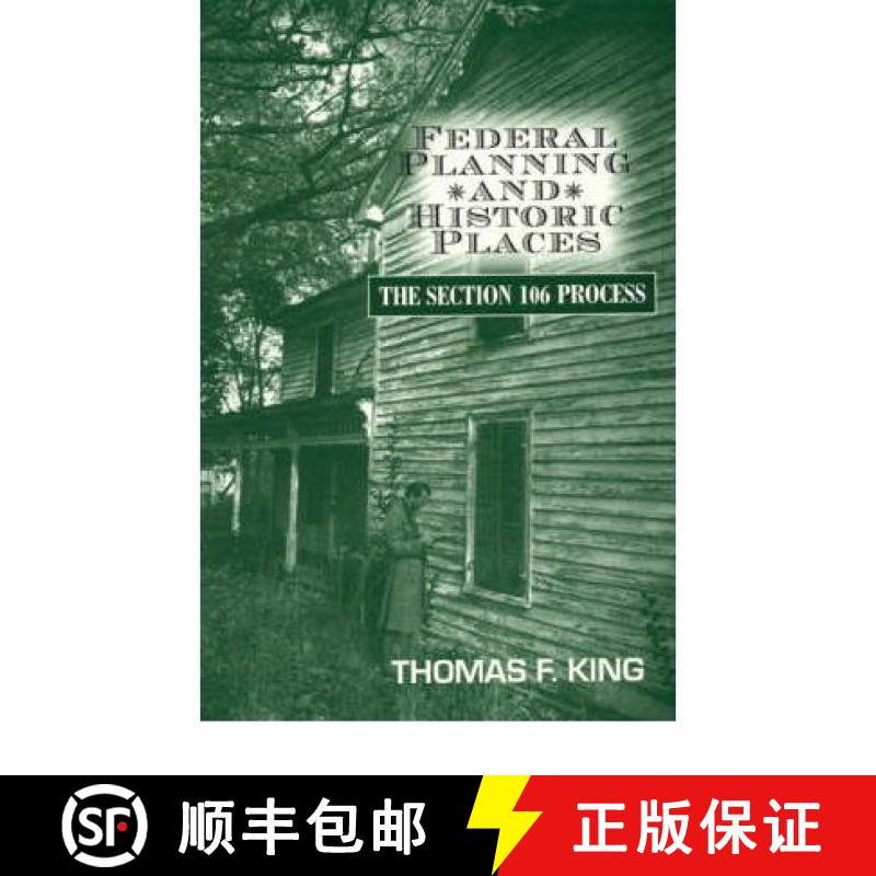 【3-4周达】Federal Planning and Historic Places : The Section 106 Process [9780742502581]