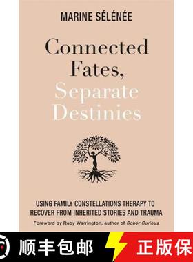 【3-4周达】Connected Fates, Separate Destinies: Using Family Constellations Therapy to Recover from I... [9781788178174]
