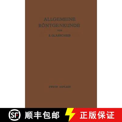 【3-4周达】Allgemeine Roentgenkunde: Einfuhrung in Studium Und Praxis Der Medizinischen Roentgenologi... [9783662278956]