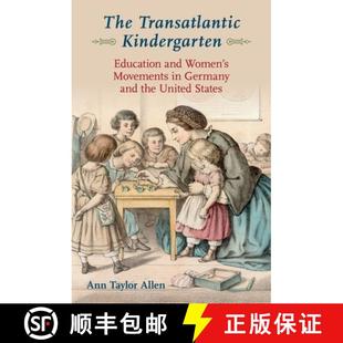 Education the and Kindergarten The United Germany Women ... Movements Transatlantic 4周达 9780190274412