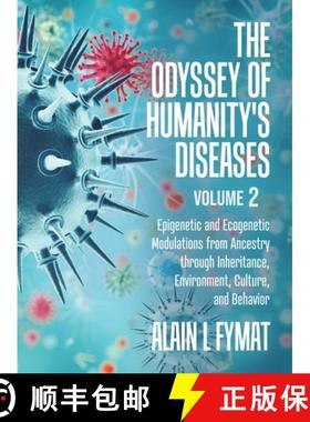 预订 The Odyssey of Humanity's Diseases Volume 2: Epigenetic and Ecogenetic Modulations from Ancestry... [9780228823889]