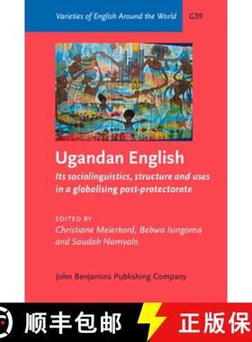 【3-4周达】Ugandan English: Its sociolinguistics, structure and uses in a globalising post-protectorate [9789027249197]