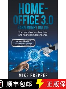 【3-4周达】Home-Office 3.0 - Earn money online - Your path to more freedom and financial independence... [9798223503897]