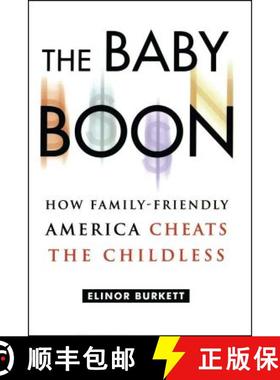 【3-4周达】The Baby Boon: How Family-Friendly America Cheats the Childless [9780743242646]