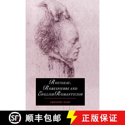 【3-4周达】Rousseau, Robespierre and English Romanticism: - Rousseau, Robespierre and English Romanti... [9780521020398]