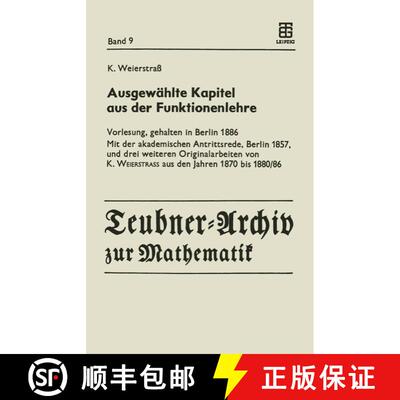 【3-4周达】Ausgeweahlte Kapital Aus Der Funktionenlehre: Vorlesung, Gehalten in Berlin 1886 Mit Der A... [9783211958414]