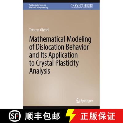 【3-4周达】Mathematical Modeling of Dislocation Behavior and Its Application to Crystal Plasticity An... [9783031378928]