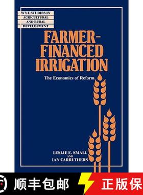 【3-4周达】Farmer-Financed Irrigation: The Economics of Reform - Farmer-Financed Irrigation: The Econ... [9780521062084]