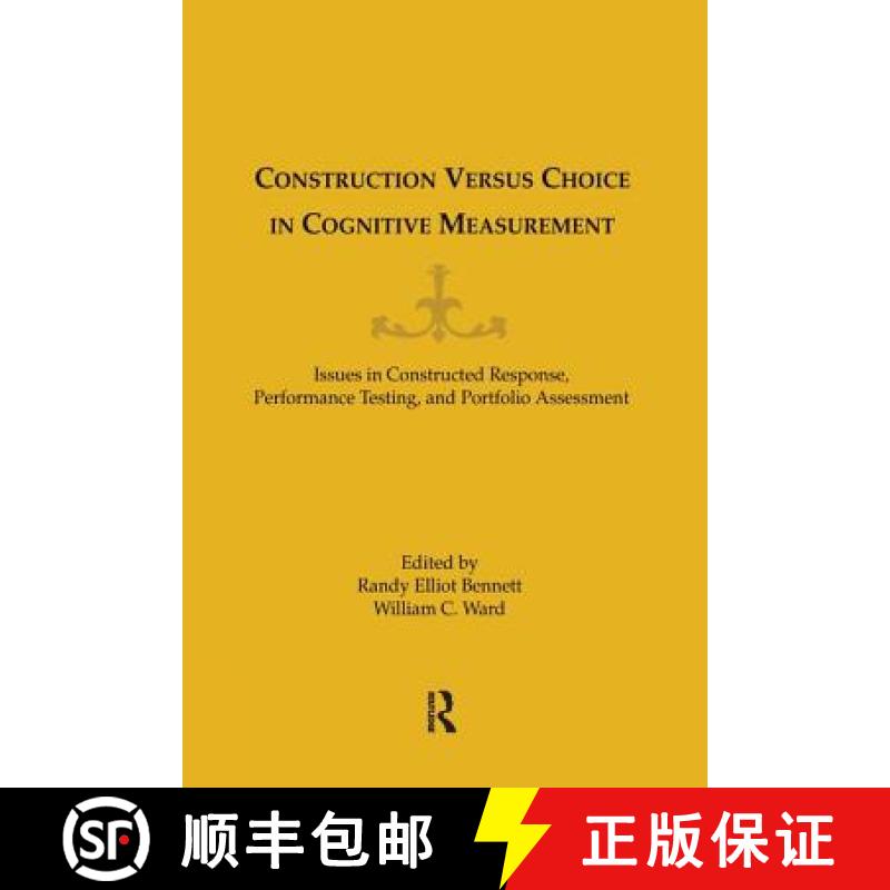 【4周达】Construction Versus Choice in Cognitive Measurement: Issues in Constructed Response, Perform... [9781138971622]