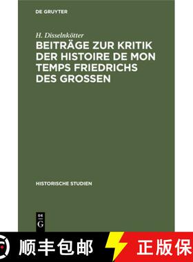 【3-4周达】精装 Beiträge zur Kritik der Histoire de mon temps Friedrichs des Grossen [9783112449233]