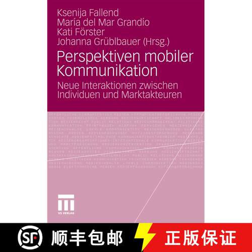 【3-4周达】Perspektiven mobiler Kommunikation : Neue Interaktionen zwischen Individuen und Marktakteuren [9783531163161]