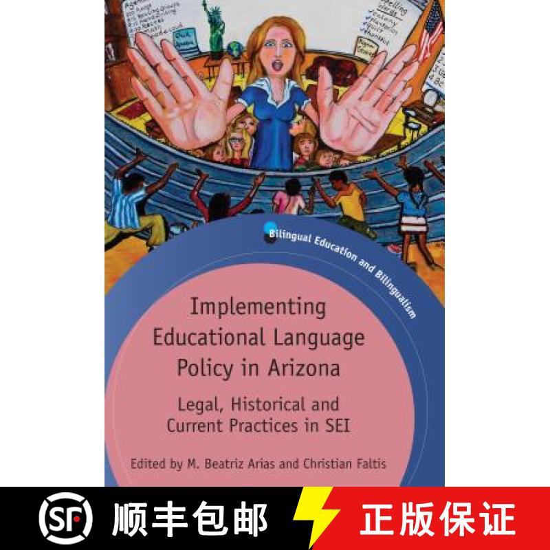 【3-4周达】Implementing Educational Language Policy in Arizona: Legal, Historical and Current Practic... [9781847697448]