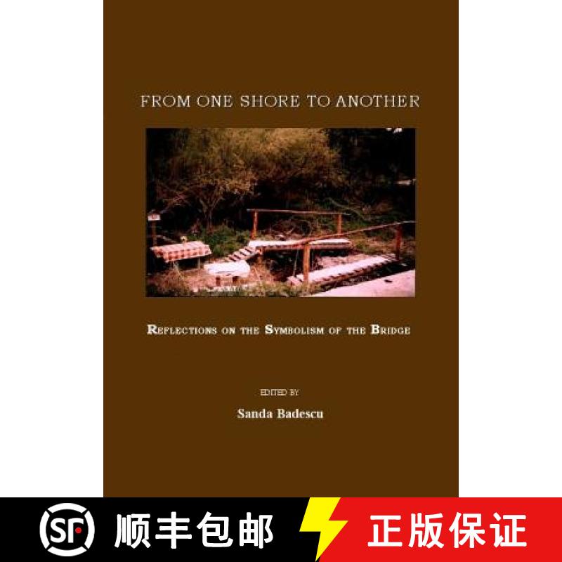 预订 From One Shore to Another: Reflections on the Symbolism of the Bridge [9781847181763]