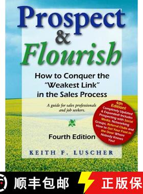 【3-4周达】Prospect & Flourish: How to Conquer the Weakest Link in the Sales Process (a guide for sal... [9780962597732]