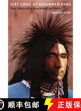 【3-4周达】Viet Cong at Wounded Knee: The Trail of a Blackfeet Activist [9780803216419]