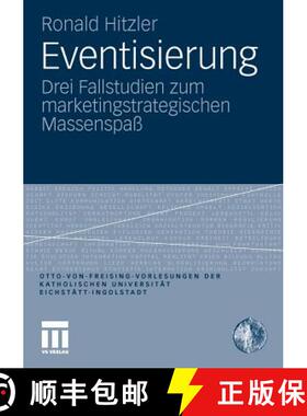 【3-4周达】Eventisierung: Drei Fallstudien Zum Marketingstrategischen Massenspaß [9783531179322]