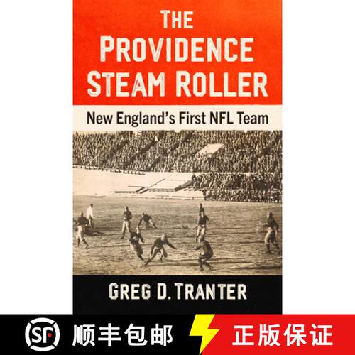 【3-4周达】The Providence Steam Roller : New England's First NFL Team [9781476694948]