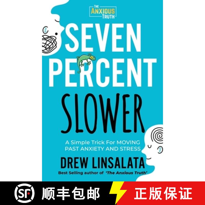 【4周达】Seven Percent Slower - A Simple Trick For Moving Past Anxiety And Stress [9781734616460]