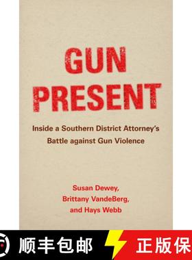 预订 Gun Present: Inside a Southern District Attorney's Battle Against Gun Violence [9780520393677]