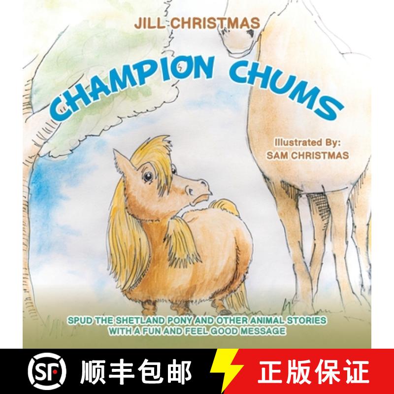【3-4周达】Champion Chums: Spud the Shetland Pony and Other Animal Stories with a Fun and Feel Good M... [9781035843152]