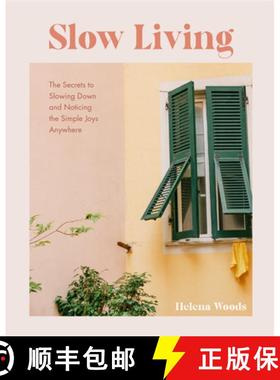 【3-4周达】Slow Living : The Secrets to Slowing Down and Noticing the Simple Joys Anywhere (Decoratin... [9781684811649]