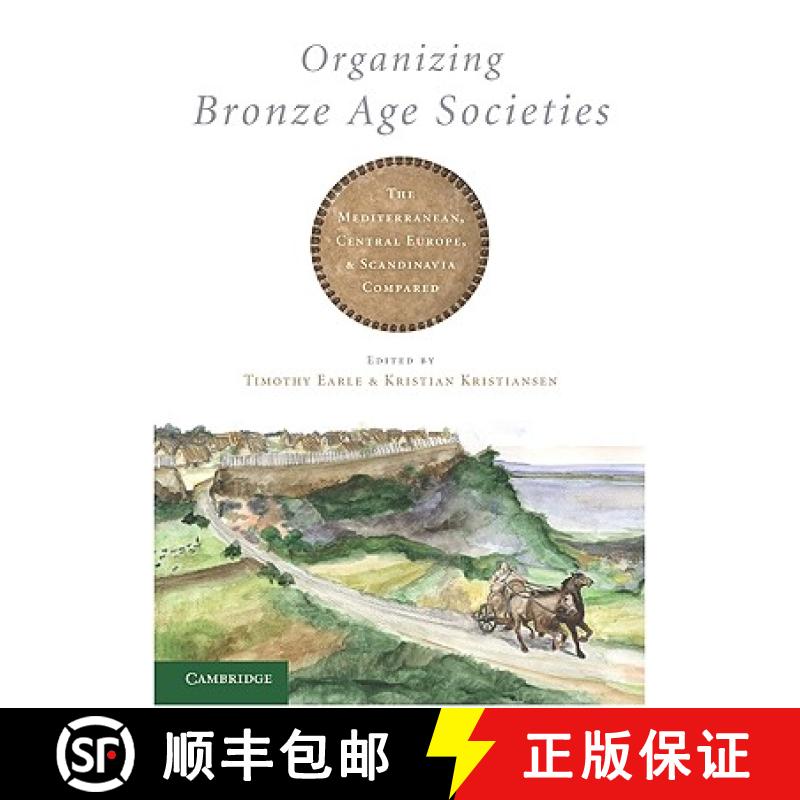 【3-4周达】Organizing Bronze Age Societies: The Mediterranean, Central Europe, and Scandanavia Compared [9780521748353]