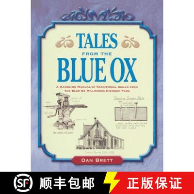 【3-4周达】Tales from the Blue Ox : A Hands-On Manual of Traditional Skills from the Blue Ox Millwork... [9781931626163]