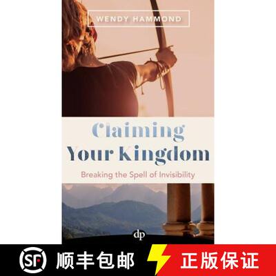【3-4周达】Claiming Your Kingdom: Breaking the Spell of Invisibility [9781683091370]