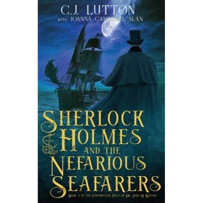 【4周达】Sherlock Holmes and the Nefarious Seafarers: a Sherlock Holmes Fantasy Thriller: Book #3 in ... [9780966470734]