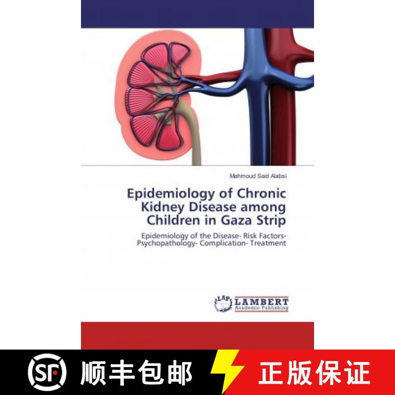 预订 Epidemiology of Chronic Kidney Disease among Children in Gaza Strip [9786135829723]