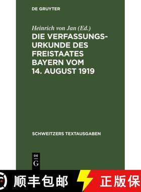 预订 Die Verfassungsurkunde Des Freistaates Bayern Vom 14. August 1919: Mit Einer Einleitung, Erlaute... [9783112398173]